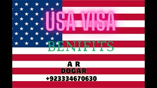 USA VISA BENIFITS  USA Visa  E Travel and All Visas Info  AR Dogar 923334670630 [upl. by Refinaj245]