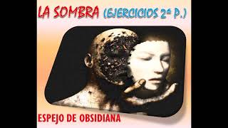 LA SOMBRA ejercicios parte 2 CON ESPEJO DE OBSIDIANA  TOLTECAS [upl. by Jackqueline]