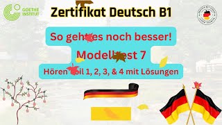 B1 Hören Modelltest 07 Teil 1 2 3 4 mit Lösungen  So gehts noch besser zum Goethe OSDZertifikat [upl. by Annadal689]