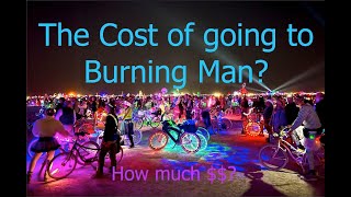 The Cost of going to Burning Man [upl. by Enyad588]