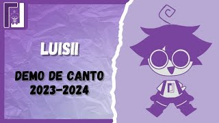 DEMO DE CANTO 20232024  Luisii [upl. by Nywde]