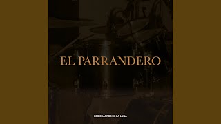 El Parrandero [upl. by Nnaeinahpets]