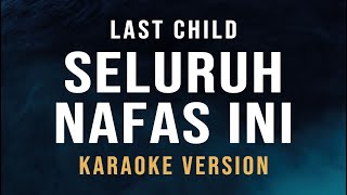 Seluruh Nafas Ini  Last Child amp Gisella Karaoke [upl. by Ecnirp]