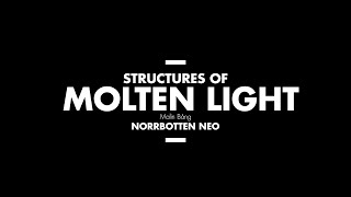 Structures of Molten Light by Malin Bång [upl. by Neelia]