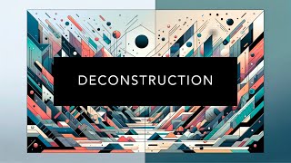 Understanding Deconstruction [upl. by Dougal]