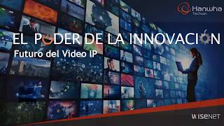 Webinar El Poder de la Innovación de Hanwha Techwin [upl. by Bowles]