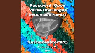 Password Open Verse Challenge mean zoo Remix [upl. by Riggall]