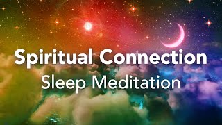 Guided Sleep Meditation Spiritual Connection Sleep Meditation With Sleep Music [upl. by Karleen]