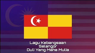 Lagu Kebangsaan SELANGOR  Duli Yang Maha Mulia [upl. by Noira954]