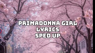 Primadonna Girl Lyrics Sped Up [upl. by Jereme]