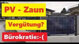 Zaun Photovoltaik  wie wird das Vergütet was sollte man beachten [upl. by Suicul]