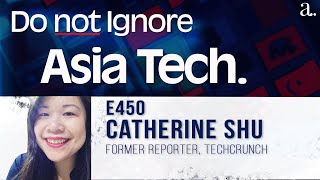 Dont Ignore Asia Tech with Catherine Shu [upl. by Etiuqal]