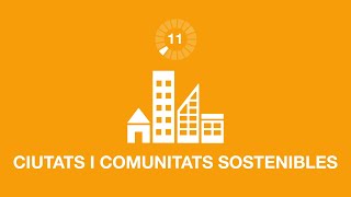 11 Ciutats i comunitats sostenibles [upl. by Soelch]