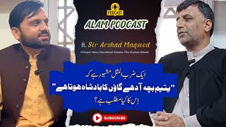 Part 2  Podcast with Sir Arshad Maqsood  Principal  Mercy Educational Complex  Orphans School [upl. by Andros998]