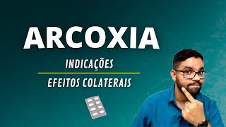 Para que serve o ARCOXIA Principais informações [upl. by Gold]