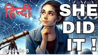 Episode 5 Inspiring bedtime stories HINDI  She Did It The Astronomer  Beyond the Stars [upl. by Vernor404]