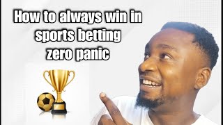 How To Always Win In Sports Bettingzero panic and make money [upl. by Nomihs]