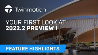 Whats New in Twinmotion 20222 Preview 1  Twinmotion [upl. by Kachine]