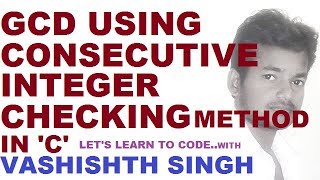 program to calculate GCD using consecutive integer checking method in C language in HINDI [upl. by Linea]