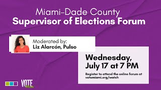 MiamiDade County Supervisor of Elections  Vote Miami 2024 Candidate Forums [upl. by Adnolay27]