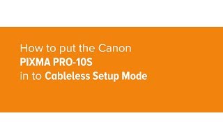 How to put the Canon PIXMA PRO10S in to Cableless Setup Mode [upl. by Ativad]