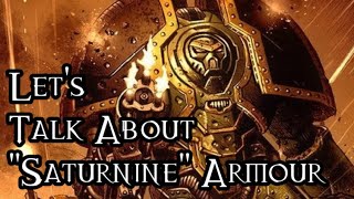 Lets Talk About quotSaturninequot Armour  40K Theories [upl. by Rosinski576]