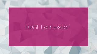 Kent Lancaster  appearance [upl. by Edmonds]