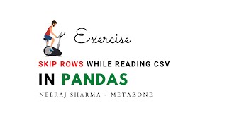 Exercise  skip rows in reading csv using pandas [upl. by Anerda]