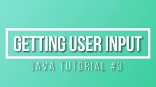 How to Get User Input Java Tutorial 3 [upl. by Lynelle780]