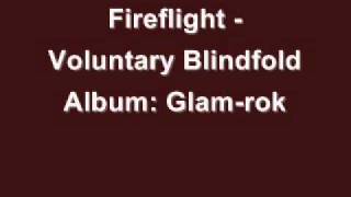 Fireflight  Voluntary Blindfold [upl. by Oiluarb]