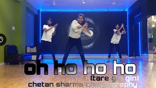 Oh ho ho ho Dance Video Tare gin gin yaad jo teri  Dance Choreography  Chetan Sharma Choreography [upl. by Nuaj]