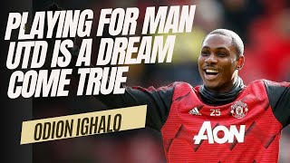 Playing for Manchester United Is a Dream Come True Odion Ighalo [upl. by Alfeus]