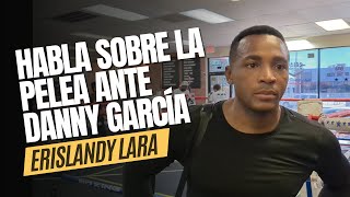 ERISLANDY LARA habla sobre su pelea vs DANNY GARCIA [upl. by Allayne]