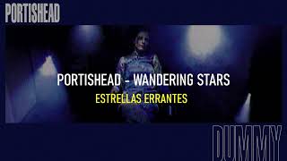 Portishead  Wandering Stars Lyrics Video [upl. by Laurance93]