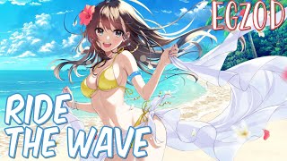 Nightcore  Ride The Wave  Egzod Lyrics [upl. by Etheline843]