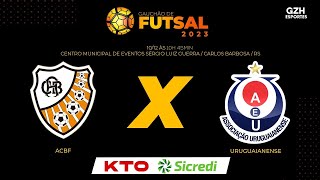 FINAL  GAUCHÃO DE FUTSAL 2023  ACBF x URUGUAIANENSE [upl. by Hassin]