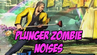 Plunger Zombie Noises [upl. by Airbma]