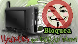 Bloquea a Hackers que Roban el INTERNET [upl. by Nalra]