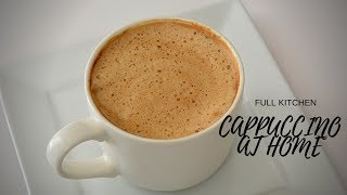 How to Make Perfect Cappuccino at Home Without Machine [upl. by Albemarle]