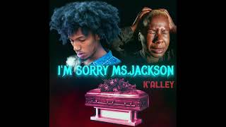 Kalley  Sorry MsJackson Tik Tok Song [upl. by Wallinga554]