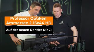 Jagd amp Hund 2024 Professor Optiken  Ammersee 216x44 HD auf der neuen Dentler DR 21 [upl. by Wie215]