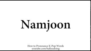 How to Pronounce Namjoon  The Kpop Dictionary [upl. by Legim317]