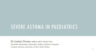 Severe Asthma in Paediatrics Webinar 17 April 2019 [upl. by Ottillia]