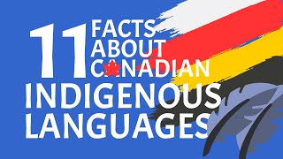 11 Facts You Didnt Know About Indigenous Languages Spoken in Canada [upl. by Eelrebmyk853]