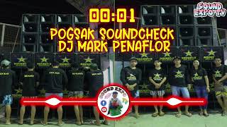 POGSAK SOUNDCHECK  DJ MARK PENAFLOR [upl. by Nonrev]