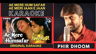 Ae Mere Humsafar Ae Meri Jane jaan  Baazigar  Original Crystal Clear Karaoke With Scrolling Lyric [upl. by Esineg133]