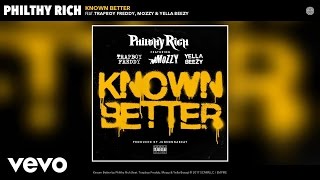 Philthy Rich  Known Better Audio ft Trapboy Freddy Mozzy Yella Beezy [upl. by Nauqaj]