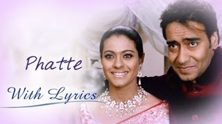 Phatte Lyrical Song  U Me Aur Hum  Ajay Devgn amp Kajol [upl. by Nomyad]