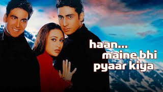 Haan Maine Bhi Pyaar Kiya  Full Movie  Akshay Kumar  Karishma Kapoor  Abhishek Bachchan [upl. by Rufford]