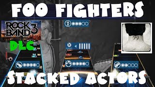 Foo Fighters  Stacked Actors  Rock Band 3 DLC Expert Full Band May 10th 2011 [upl. by Aekahs]